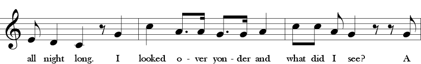 Third phrase of three measure of "Here We Go, Zudio." 1/8 E, 1/4 D, 1/4 C, 1/8 rest, 1/4 G. 1/4 C, dotted 1/8 A, 1/6 A, dotted 1/8 G, 1/16 G, 1/4 A. 1/8 C, 1/8 C, 1/8 A, 1/4 G, 18 rest, 1/8 rest, 1/8 G. Lyrics all night long. I looked over yonder and what did I see a . . . 