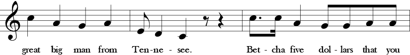 Fourth phrase of three measure of "Here We Go, Zudio."  1/4 C, 1/4 A, 1/4 G, 1/4 A. 1/8 E, 1/4 D, 1/4 C 1/8 rest, 1/4 rest. Dotted 1/8 C, 1/16 C, 1/4 A, 1/8 G, 1/8 G, 1/8 A, 1/8 A. Lyrics are great big man from Tennesee. Bet-cha fivd dol-lards that you . . .