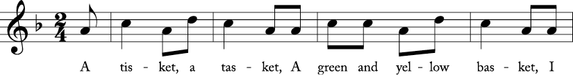 2/4 time signautre in F major. First 4 measures of "A Tisket, A Tasket."