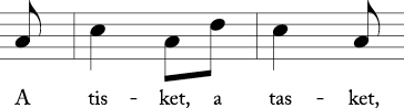 First melody line of "A tisket, a tasket"