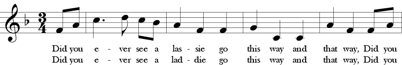 3/4 Time Signature. F Major. First four measures of "Did You Ever See a Lassie?" with a 1 beat pick-up. Melody ascends in a broken chord and then descends.