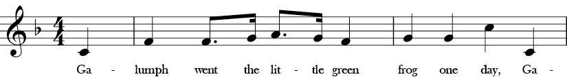 F Major. 4/4 Time signature. Pickup to first two measures of Galumph Went the Little Green Frog One Day.