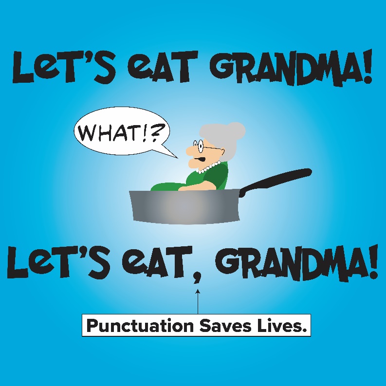 Two sentences: "Let's eat Grandma" and "Let's eat, Grandma" and a label pointing to the comma in the second sentence saying "Punctuation saves lives"