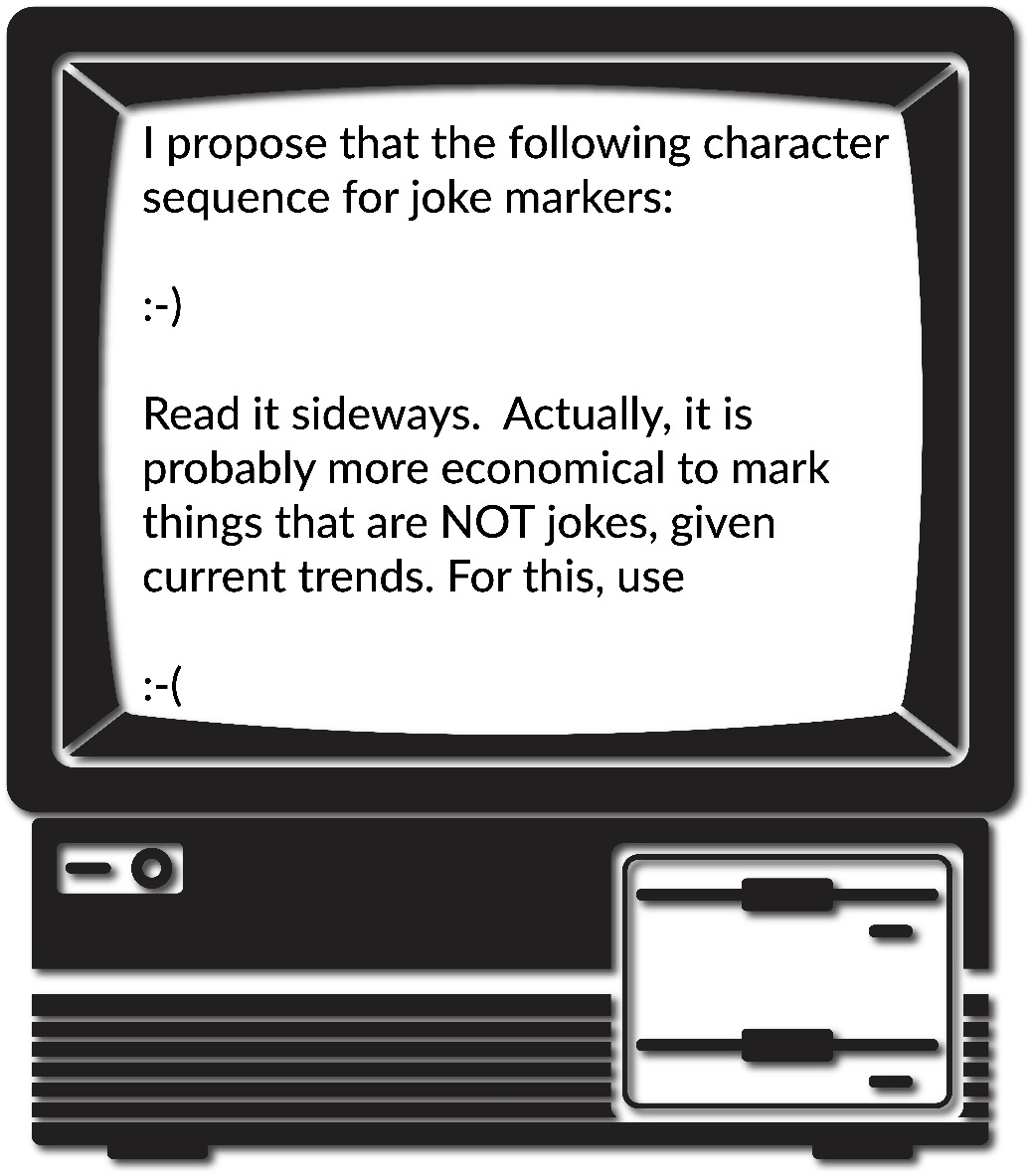 I propose that the following character sequence for joke markers: :-) Read it sideways. Actually is is probably more economical to mark things that are NOT jokes, given the current trends. For this use :-(